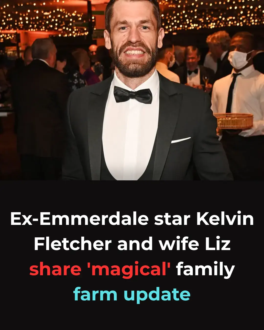 L'ex-star d'Emmerdale Kelvin Fletcher et sa femme Liz partagent une mise à jour « magique » sur la ferme familiale